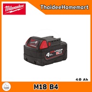 MILWAUKEE M18 แบตเตอรี่ 4.0 แอมป์ M18 B4 รับประกันศูนย์ 1 ปี