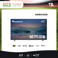 [2023 New Netflix TV] Aconatic LED Netflix TV Smart TV HD (Netflix v5.3) สมาร์ท ทีวี ขนาด 43 นิ้ว รุ่น 43HS410AN (รับประกัน 3 ปี)