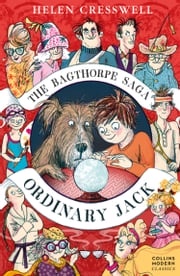 The Bagthorpe Saga: Ordinary Jack (Collins Modern Classics) Helen Cresswell