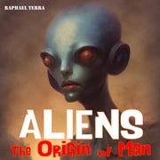 Aliens The Origin of Man Raphael Terra