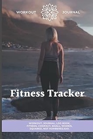 Workout, Journal, Log Book, Fitness, Compact, Small, Women, Squared, Not Numbered. 6x9.