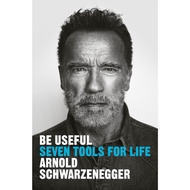 Be Useful by Arnold Schwarzenegger (Paperback)