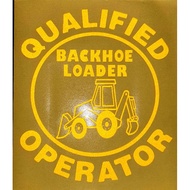 QUALIFIED BACKHOE LOADER,CRANE STICKER,BACKHOE STICKER,EXCAVATOR STICKER, STICKER CERMIN.STICKER CRA