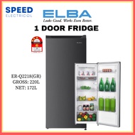 ELBA ER-Q2218(GR) SINGE DOOR FRIDGE 220L/172L 单门冰箱 PETI SEJUK 1 PINTU PETI AIS