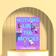 Nothing Like the Movies (Better Than the Movies 2) by Lynn Painter