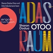 Adas Raum (Ungekürzt) Sharon Dodua Otoo