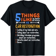 Funny Car Guy Gift - 5 Things I Like As Much Car Restoration Gift T-Shirt