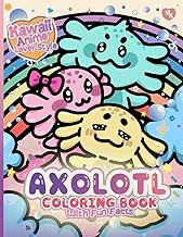 Axolotl Coloring Book With Fun Facts Kawaii Anime Lover Style: A Cute Amphibian Activity Book for Ki