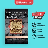 Mexican American Baseball In Kansas City - Hardcover - English - 9781540233813