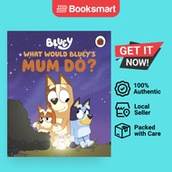 Bluey: What Would Bluey's Mum Do? Bluey - 9780241723548