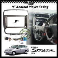 Honda Stream 2006 Android Player Casing 9" with Player Socket