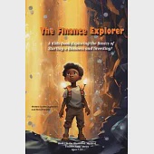 The Finance Explorer: A Kids Book Exploring the Basics of Starting a Business and Investing!