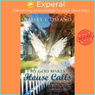 My God Makes House Calls by Nalley T Osland (US edition, paperback)
