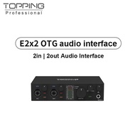 NEW TOPPING E2x2 OTG Professional audio interface 2 in 2 out sound card 8 DAW and 6 LoopBack channel