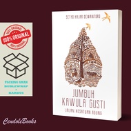 Buku Jumbuh Kawula Gusti : Jalan Kesatuan Agung - Setyo Hajar Dewantoro