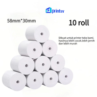 Thermal Paper 58x30mm Bulk Kertas Struk 58x30 10Roll SUPPROT POS-58b/POS58A/MP-58A1/MP-58N/MP-58M/MP