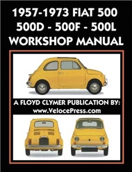 3693.1957-1973 Fiat 500 - 500d - 500f - 500l Factory Workshop Manual Also Applicable to the 1970-1977 Autobianchi Giardiniera