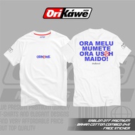 Ora Melu Mumete Ora Usah Maido T-Shirt Original By ORIKAWE.DVSN Cotton Combed 24s Free Stickers Unis