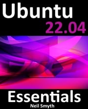 Ubuntu 22.04 Essentials Neil Smyth