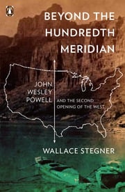 Beyond the Hundredth Meridian Wallace Stegner