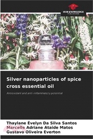 4424.Silver nanoparticles of spice cross essential oil