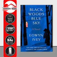 Black Woods, Blue Sky: A Novel by Eowyn Ivey