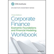 [PERFECT BINDING] Corporate Finance Workbook: Economic Foundations and Financial Modeling (CFA Insti