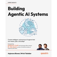 Building Agency AI Systems: Create intelligent, autonomous AI agents thal can reason, plan, and adap