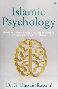 ISLAMIC PSYCHOLOGY : PERILAKU DAN PENGALAMAN MANUSIA DALAM P