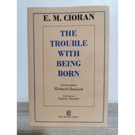 The Trouble With Being Born by E.M. Cioran