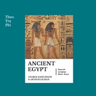 Ancient Egypt: A Complete History of Ancient Egyptians - George Rawlinson, Arthur Gilman