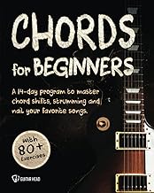 Guitar Chords For Beginners: A 14-Day Program to Master Chord Shifts, Strumming and Longer Progressi