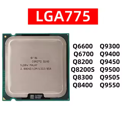 Core 2 Q6600 Q6700 Q8200 Q8200S Q8300 Q8400 Q9300 Q9400 Q9500 Q9450 Q9505 Q9550 Q8400S LGA 775 proce