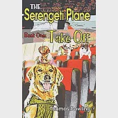 The Serengeti Plane: Book One: Take Off