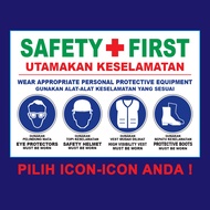 SAFETY FIRST SIGNAGE *UTAMAKAN KESELAMATAN *GI BOARD *PVC STICKER *HIGH IMPACT *PP HOLLOW *SITE SAFE