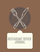 Restaurant Review Journal: Foodie Travel Restaurant Log book and Food Critic Notebook to Rate, Track