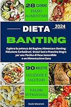 Dieta Banting: Esplora la potenza del Regime Alimentare Banting: Riduzione Carboidrati, Grassi Sani e Proteine Magre per una Perdita di Peso Sostenibile e un'Alimentazione Sana