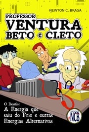 Professor Ventura, Beto e Cleto Newton C. Braga