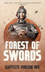 Forest of Swords: An Action-Packed Novella of Ancient China: 4