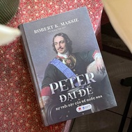 Sách BÌA CỨNG - Peter Đại Đế - Sự trỗi dậy của Đế quốc Nga - Robert K. Massie