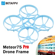 Meteor75 Pro BETAFPV Brushless Whoop Frame Light 1S Motor 45mm Props Holder for Micro FPV Racing RC 