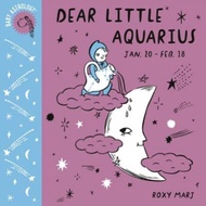 Baby Astrology: Dear Little Aquarius by Roxy Marj (US edition, hardback)