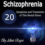 Schizophrenia Albert Rogers