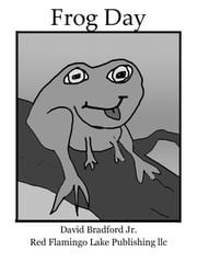 Frog Day David Bradford Jr.