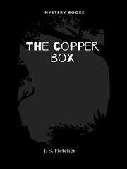The copper box J. S. Fletcher