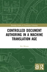 Controlled Document Authoring in a Machine Translation Age Rei Miyata