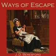 Ways of Escape J.D. Beresford