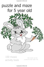 Puzzle And Maze For 5 Year Old 100 mazes activity book 100 mazes puzzle mazes for kids ages 4-8: Fun