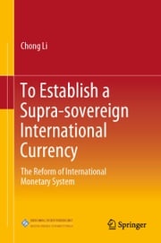 To Establish a Supra-sovereign International Currency Chong Li