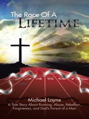 The Race of a Lifetime Michael Layne